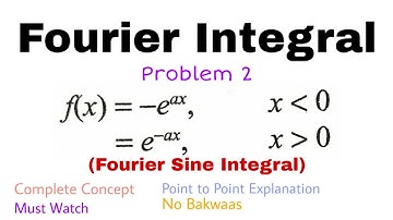 3. Fourier Integral | Problem#2 | Complete Concept