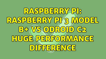 Raspberry Pi: Raspberry Pi 3 Model B+ vs Odroid C2 huge performance difference