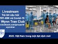 # 323 Livestream Covid-19: Việt Nam gồng mình trong đợt dịch mới, trả lời câu hỏi số 551-600