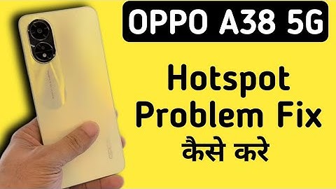Oppo A38 5G Mein Hotspot Nahin Rah Hai || How To Solve Hotspot Problem In Oppo A38 5G
