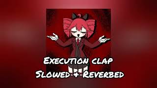 Execution Clap / SLOWED & REVERBED 
