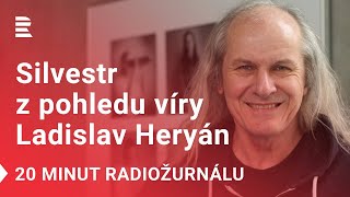 Ladislav Heryán: Těžké časy pominou. S novým rokem přichází nová šance