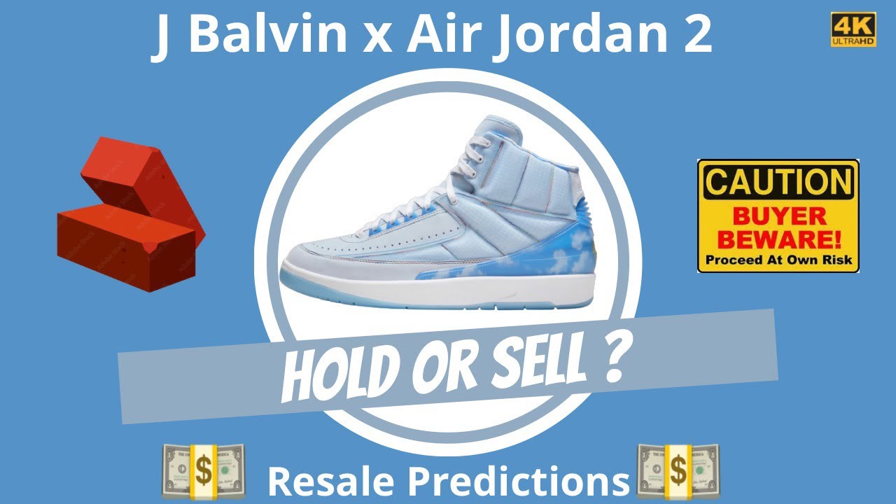 J Balvin x Air Jordan 2 (Hold Or Sell 