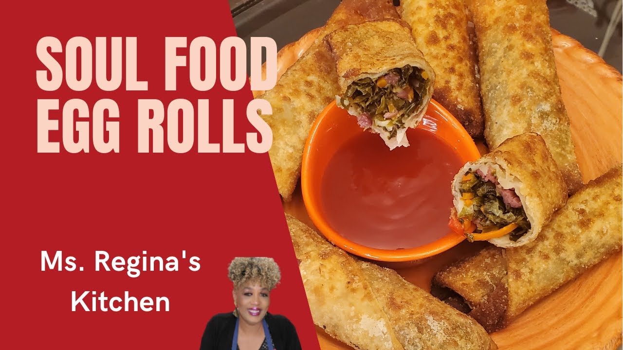 SOUL FOOD EGG ROLLS YouTube