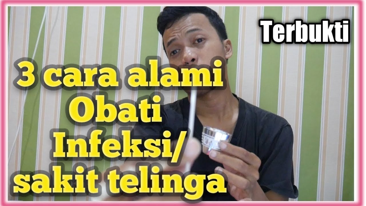 Obat Infeksi dan Sakit Telinga dengan Cara Alami