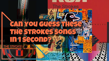 Can you guess these The Strokes songs in 1 second? (longer version)