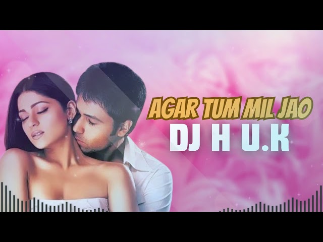 Agar Tum Mil Jao[REMIX]#agartummiljao #bollywoodremix #india #bollywoodhits #pakistan class=