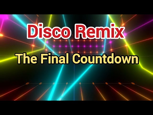 Disco Remix - The Final Countdown / Lagu Disco Barat / House Music class=