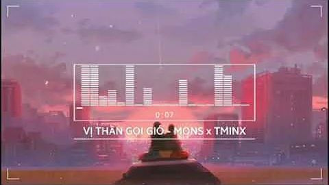 Vị Thần GỌi Gió remix -Mons x TMINX