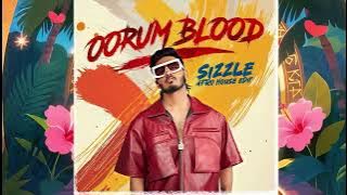 Oorum Blood (Sizzle Afro House Edit)  Sai Abhyankkar | Pradeep Ranganathan & Mamitha