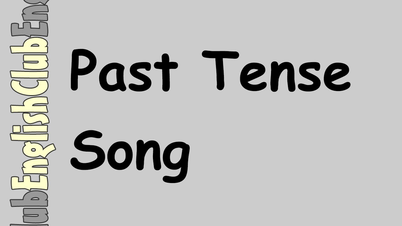 Past Tense Song YouTube