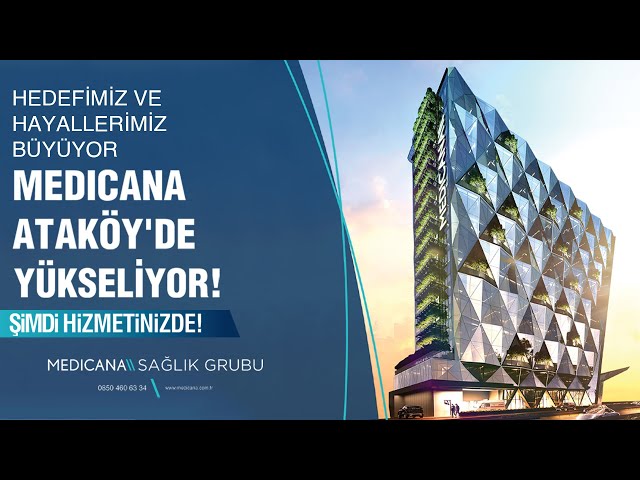 MEDICANA ATAKÖY HASTANESİ HİZMETİNİZDE! class=