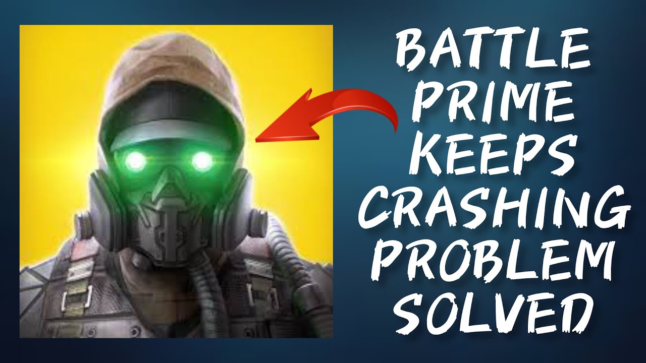 How To Solve Battle Prime App Keeps Crashing Problem || Rsha26 ...