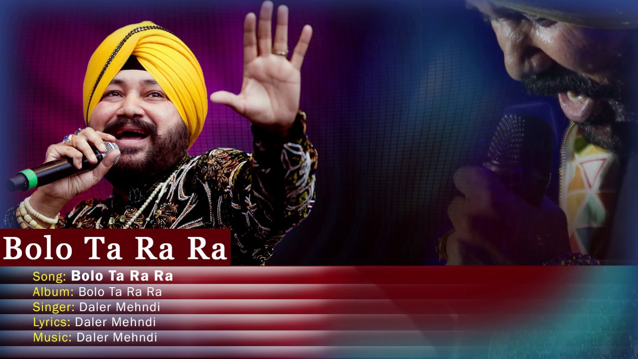 Bolo Tara Ra Ra  Daler Mehndi  Punjabi Pop Song  Superhit Punjabi Party Song