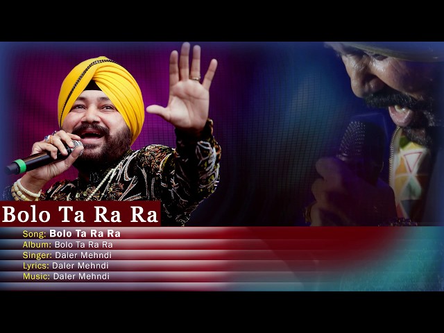 Bolo Tara Ra Ra | Daler Mehndi | Punjabi Pop Song | Superhit Punjabi Party Song class=