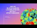 Uso de Blockchain en las bibliotecas