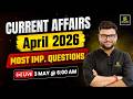 April 2026 Current Affairs Revision | Current Affairs Today | Kumar Gaurav Sir