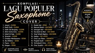 20 Lagu Indonesia Terpopuler 🎷 Saxophone Cover | Glenn Fredly, Dewa, Ada Band & Ari Lasso
