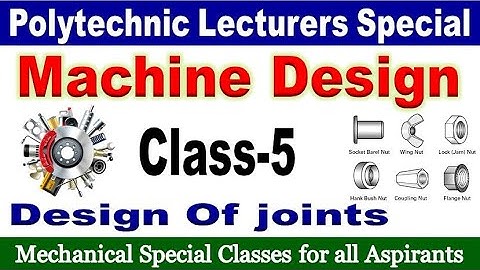 Machine Design class 5 Design of Joints  polytechnic for all  Mechanical aspirants by SRINIVASMech