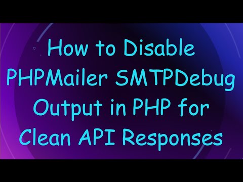 How to Disable PHPMailer SMTPDebug Output in PHP for Clean API Responses