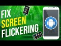 How To Fix Screen Flickering On Android (2022)