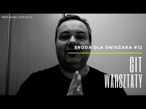 #060 Środa dla świeżaka: GIT warsztaty