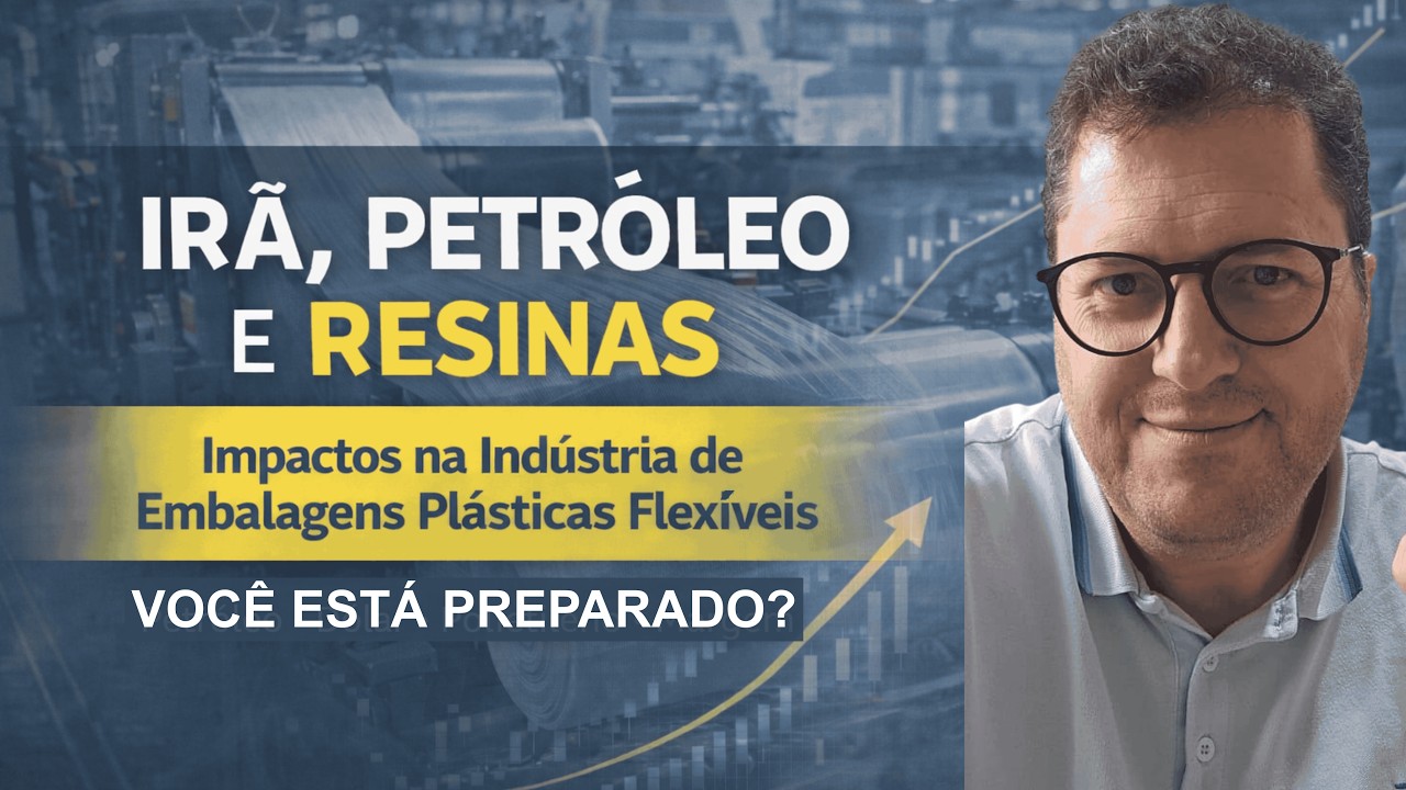 Conflito no Irã: Impactos no Petróleo, Dólar e Resinas para Embalagens Plásticas Flexíveis