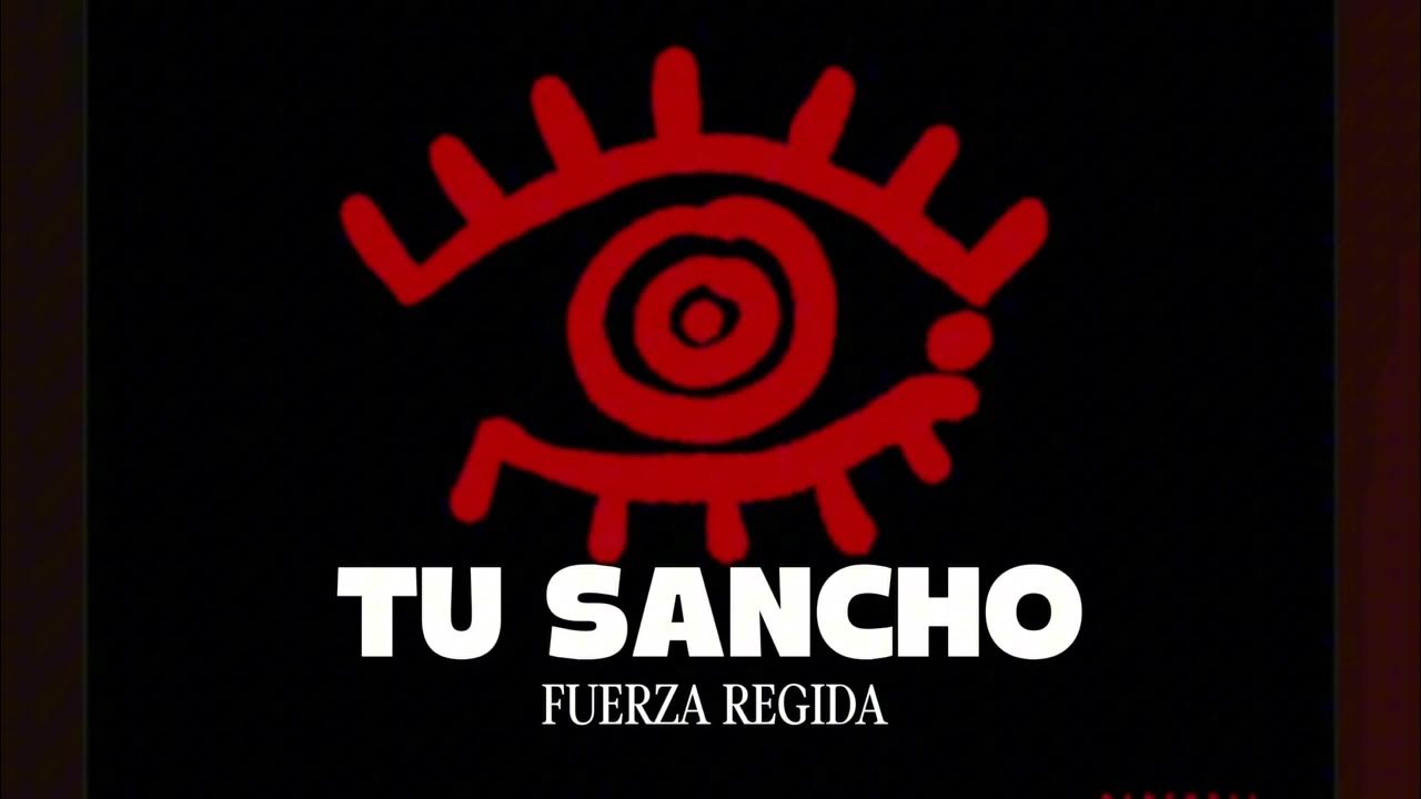 Fuerza regida - Tu sancho Fuerza regida - Tu sancho