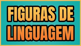 O que São Figuras de Linguagem (Aula com Exemplos)