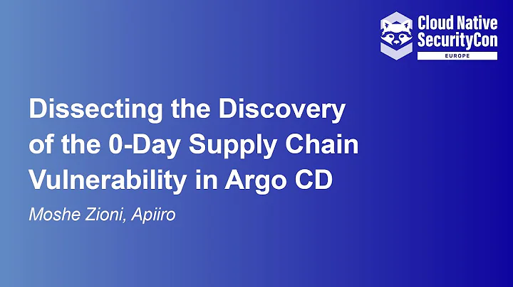 Dissecting the Discovery of the 0-Day Supply Chain Vulnerability in Argo CD - Moshe Zioni, Apiiro