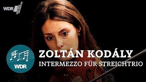 Kodály - Intermezzo for string trio | WDR Symphony Orchestra