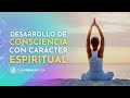 Carácter Espiritual, ¿Qué es y para qué desarrollarlo?