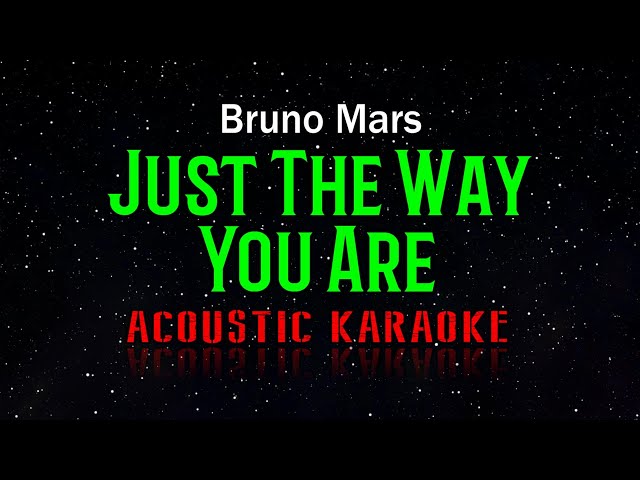 Bruno Mars  -  Just The Way You Are  (Acoustic Karaoke) class=