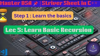 Step 1: Lec 5 - Learn Basic Recursion for DSA | LogicnLearn | Striver DSA Sheet