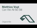 Matthias Vogt - Can We All Be Still feat. Pete Josef