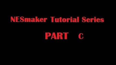 NESmaker Adventure Module Tutorial Episode #1 PART C