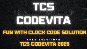 TCS CODEVITA 2025| Round 2| Fun with Clock Code Solutions | Season13| #codenova #tcscodevita #codi