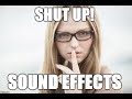 SHUT UP Sound Effects 