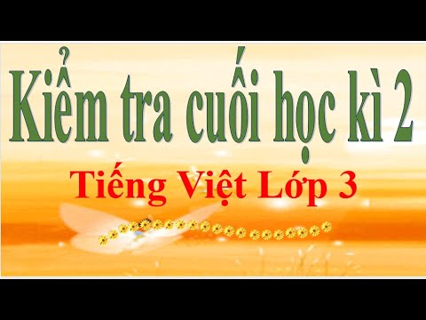 Đề thi tiếng việt lớp 3 cuối học kì 2 | Đề thi cuối học kì 2 Môn Tiếng Việt Lớp 3