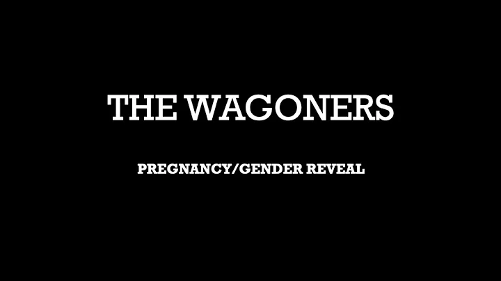 THE WAGONERS PREGNANCY/GENDER REVEAL!