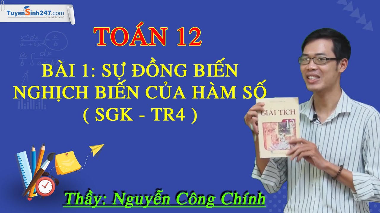 Học lớp 12 | Sự đồng biến, nghịch biến của hàm số (SGK – Tr4) – Môn Toán 12 – Thầy Nguyễn Công Chính