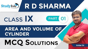 Surface Area & Volume of Cylinder MCQs 9th | Q No. 1 to 14 | Part 1 | RD Sharma| Study Isle