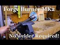 How to make an Improved Propane Forge or Foundry Burner Build (minimal tools / no welder)