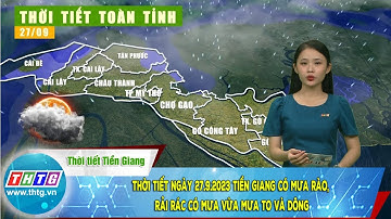 Thời tiết ngày 27.9.2023 Tiền Giang có mưa rào, rải rác có mưa vừa mưa to và dông