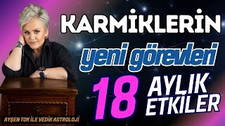 Karmiklerin Yeni Görevi 18 Aylık Etkiler I Ayşen Tok İle Vedik Astroloji