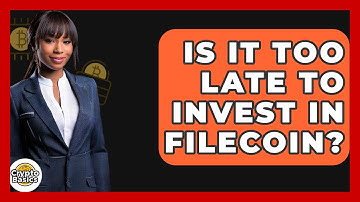Is It Too Late To Invest In Filecoin? - CryptoBasics360.com