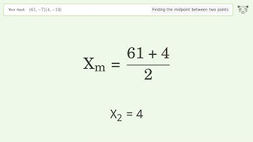 Find the midpoint between two points p1 (61,-7) and p2 (4,-13): Step-by-Step Video Solution