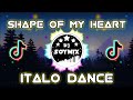 Shape Of My Heart ( Italo Dance ) Dj SoyMix