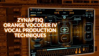Zynaptiq VOCODER IV - 3 Vocal Production Techniques