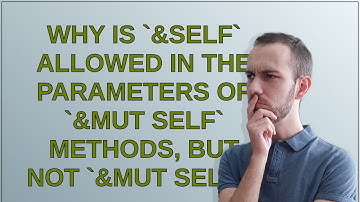 Why is &self allowed in the parameters of &mut self methods, but not &mut self?